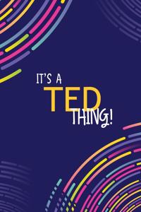 It's a Ted Thing