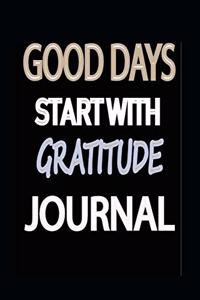 Good Days Start with Gratitude Journal
