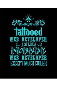 I'm a Tattooed Web Developer Just Like a Normal Web Developer Except Much Cooler