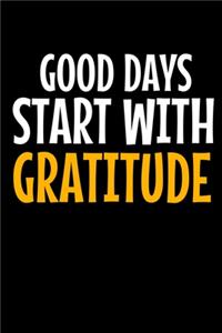 Good Days Start With Gratitude
