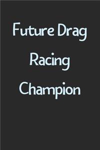 Future Drag Racing Champion