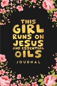 This Girl Runs on Jesus And Essential Oils Journal