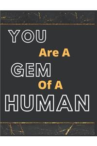 You Are A Gem Of A Human Notebook Journal