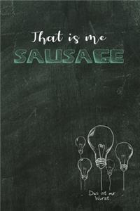 That is me Sausage