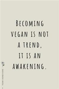 TEAM HERBIVORE Becoming Vegan is not a trend It is an Awakening