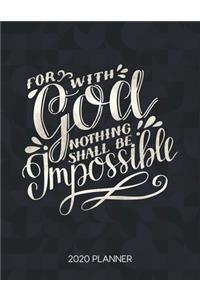 For With God Nothing Shall Be Impossible 2020 Planner