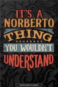 Its A Norberto Thing You Wouldnt Understand