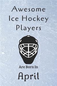 Awesome Ice Hockey Players Are Born In April