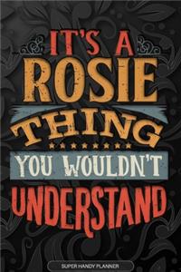 Its A Rosie Thing You Wouldnt Understand