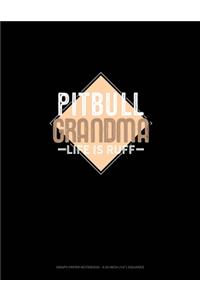 Pitbull Grandma Life Is Ruff