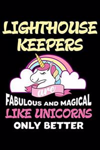 Lighthouse Keepers Are Fabulous And Magical Like Unicorns Only Better