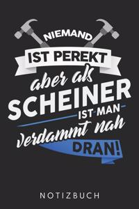 Niemand Ist Perfekt Aber Als Schreiner Ist Man Verdammt Nah Dran