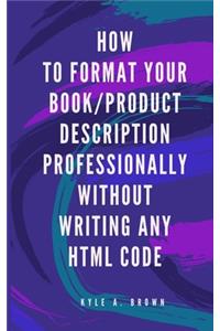 How to Format your Book/Product Description Professionally without writing any HTML code