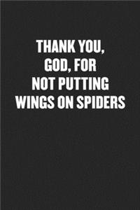 Thank You, God, for Not Putting Wings on Spiders