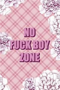 No Fuck Boy Zone