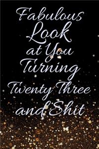 Fabulous Look at You Turning Twenty Three and Shit