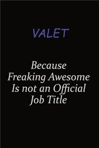 Valet Because Freaking Awesome Is Not An Official Job Title