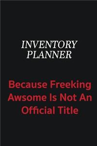 Inventory Planner because freeking awsome is not an official title