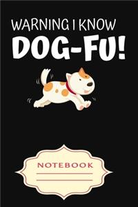 Warning I Know Dog-Fu!
