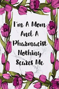 I'm A Mom And A Pharmacist Nothing Scares Me