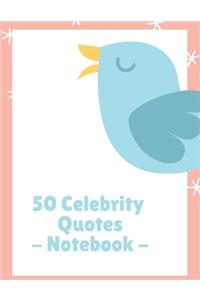 50 Celebrity Quotes - Notebook