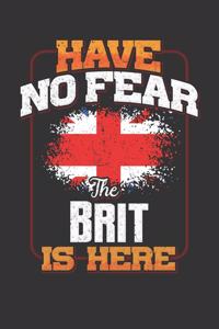 Have No Fear The Brit Is Here