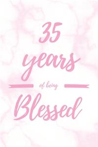 35 Years Of Being Blessed