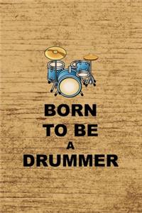 Born To Be A Drummer.