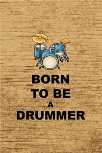 Born To Be A Drummer.