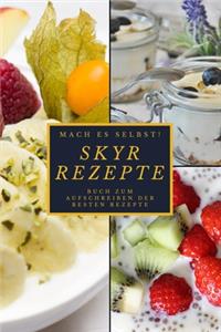 Mach Es selbst ! Skyr Rezepte