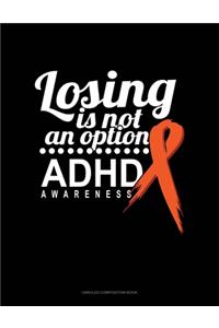 Losing Is Not An Option Adhd Awareness