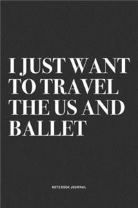 I Just Want To Travel The US And Ballet