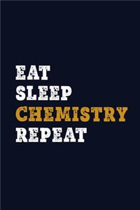 Eat Sleep Chemistry Repeat