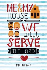 Me & My House We Will Serve The Lord 2020 Planner