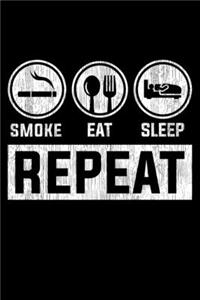 Smoke Eat Sleep Repeat