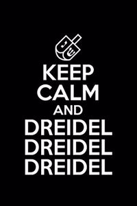 Keep Calm And Dreidel Dreidel Dreidel