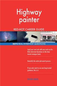 Highway painter RED-HOT Career Guide; 2573 REAL Interview Questions