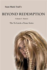 Beyond Redemption