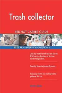 Trash collector RED-HOT Career Guide; 2575 REAL Interview Questions