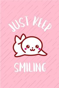 Just Keep Smiling