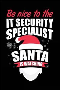 Be Nice To The IT Security Specialist Santa Is Watching