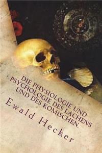 Die Physiologie und Psychologie des Lachens und des Komischen.