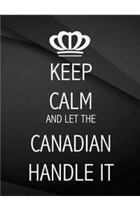 Keep Calm and let the Canadian handle it.