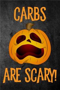 Carbs Are Scary