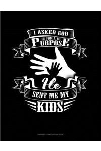 I Asked God for a Purpose He Sent Me My Kids