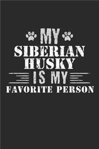 My Siberian Husky Is My Favorite Person
