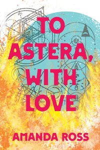 To Astera, With Love