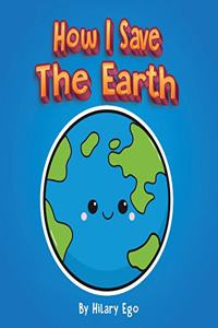 How I Save the Earth