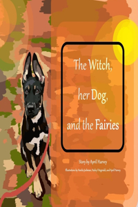 Witch, Her Dog, and the Fairies