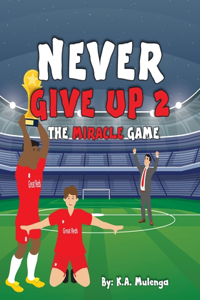 Never Give Up 2- The Miracle Game